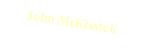 Text Box: John McKissick